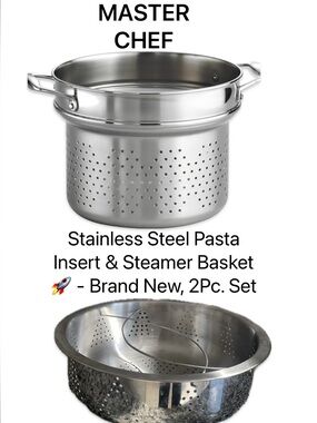 NWOT: Stainless Steel Pasta Insert & Steamer Basket 🚀 - Brand New, 2Pc. Set